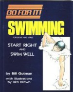 Swimming: For Boys And Girls: Start Right And Swim Well - Bill Gutman