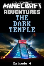 The Dark Temple (Minecraft Adventures) - Steve DeWinter, S.D. Stuart, Minecraft Novels, Minecraft Books