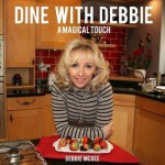 Dine with Debbie: A Magical Touch - Debbie McGee