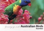 Growing Up with Australian Birds - Raoul Slater