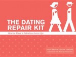 The Dating Repair Kit: How to Have a Fabulous Love Life - Marni Kamis, Janice Macleod