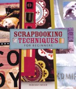 Scrapbooking Techniques for Beginners - Rebekah Meier, Prolific Impressions Inc.