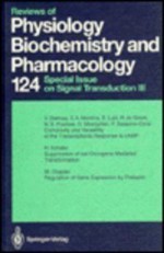 Reviews of Physiology, Biochemistry & Pharmacology: Special Issue: Signal Transduction, Part III (Reviews of Physiology, Biochemistry, and Pharmacology) - V. Delmas, H. Reuter, E.R. Weibel