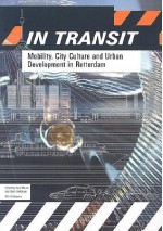 In Transit: Mobility, City Culture And Urban Development In Rotterdam - Florian Boer, Henk Oosterling