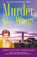 Murder, She Wrote: Killer in the Kitchen - Donald Bain, Jessica Fletcher