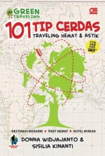 101 Tips Cerdas Traveling Hemat & Asyik - Sisilia Kinanti, Donna Widjajanto