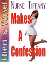 Nurse Tiffany Makes a Confession - Cheri Verset