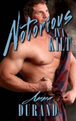 Notorious in a Kilt (Hot Scots #5) - Anna Durand