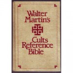 Walter Martin's Cults Reference Bible: King James Version with Reference Notes, Topical Index, Bibliography, a Guide to the Major Cults, and Other Stu - Walter Ralston Martin