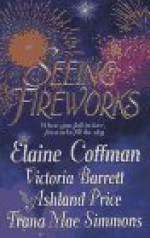 Seeing Fireworks - Elaine Coffman, Ashland Price, Victoria Barrett, Trana Mae Simmons