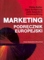 Marketing. Podręcznik europejski - Philip Kotler, Gary Armstrong, John Saunders, Veronica Wong