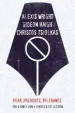 Tolerance, Prejudice And Fear: Sydney Pen Voices, The 3 Writers Project - Christos Tsiolkas, Gideon Haigh, Alexis Wright