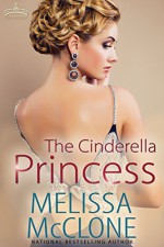 The Cinderella Princess (Royal Holiday Book 1) - Melissa McClone