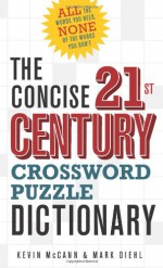 The Concise 21st Century Crossword Puzzle Dictionary - Kevin McCann, Mark Diehl