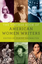 The Vintage Book of American Women Writers - Elaine Showalter