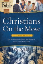 Christians On the Move: The Book of Acts: The Continuing Work of Jesus Christ Through the Apostles and the Early Church - Henrietta C. Mears