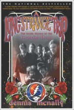 A Long Strange Trip: The Inside History of the Grateful Dead - Dennis McNally