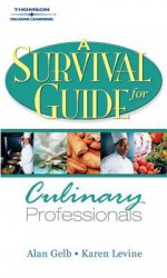 A Survival Guide for Culinary Professionals - Alan Gelb