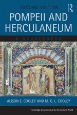 Pompeii and Herculaneum: A Sourcebook - Alison Cooley, M. G. L. Cooley