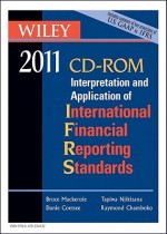 Wiley Interpretation and Application of International Financial Reporting Standards 2011, CD-ROM - Bruce Mackenzie, Danie Coetsee, Tapiwa Njikizana, Raymond Chamboko