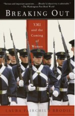 Breaking Out: VMI and the Coming of Women - Laura Brodie