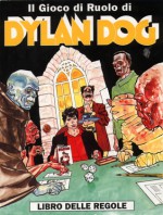 Il gioco di ruolo di Dylan Dog - Fabrizio Biasiolo, Roberto Chiavini, Jacopo Garuglieri, Michele Gianni, Alessandro Ivanoff