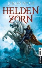 Heldenzorn: Ein Roman aus der Welt des Skaldat (German Edition) - Jonas Wolf