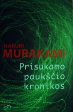 Prisukamo paukščio kronikos - Haruki Murakami, Jūratė Nauronaitė