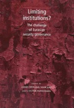 Limiting Institutions? - James Sperling, S. Victor Papacosma, Sean Kay