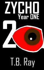 Zycho: Year One: Part 2 (Zycho series Book 1) - T.B. Ray