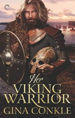 Her Viking Warrior (Forgotten Sons Book 2) - Gina Conkle