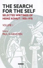 The Search for the Self: Volume 1: Selected Writings of Heinz Kohut 1950-1978 - Heinz Kohut, Paul H. Ornstein