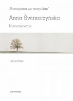 „Roztopiona we wszystkim”. Nienasycenie. Wiersze - Anna Świrszczyńska, Eliza Kącka