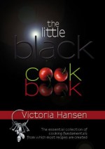 The Little Black Cook Book - Victoria Hansen