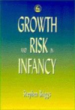 Growth and Risk in Infancy - Stephen Briggs