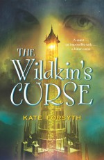 The Wildkin's Curse - Kate Forsyth