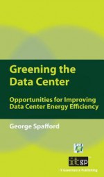 Greening the Data Center: A Pocket Guide - George Spafford