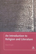 An Introduction to Religion and Literature - Mark Knight