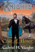 Knights Code of Honor - Gabriel Vaughn