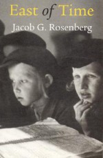 East of Time - Jacob G. Rosenberg