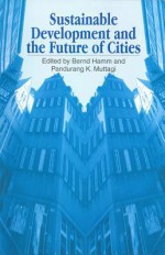 Sustainable Development and the Future of Cities - Bernd Hamm, Pandurang K. Muttagi