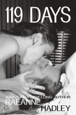 119 Days (A Modern Day Love Story) - RaeAnne Hadley, Dreams2Media, C. Lingenfelter, Tililah Gunderson