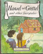 Hansel and Grettel and other fairytales (Nursery Classics) - Stephanie Laslett