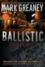 Ballistic - Mark Greaney