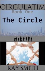 The Circle (Circulatim, Book 1) - Ray Smith