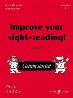 Improve Your Sight-Reading! Piano, Pre-Grade 1: A Workbook for Examinations - Paul Harris