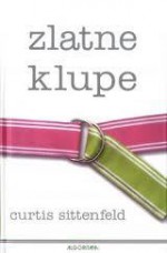 Zlatne klupe - Curtis Sittenfeld, Dubravka Pleše, Lara Hölbling Matković