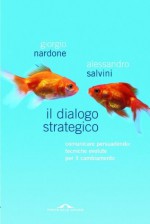 Il dialogo strategico (Ponte alle Grazie Terapia in tempi brevi) (Italian Edition) - Giorgio Nardone