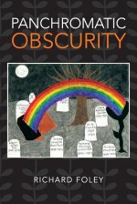 Panchromatic Obscurity - Richard Foley