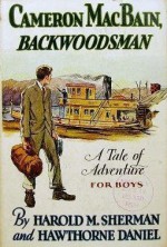 Cameron MacBain, Backwoodsman - Harold M. Sherman